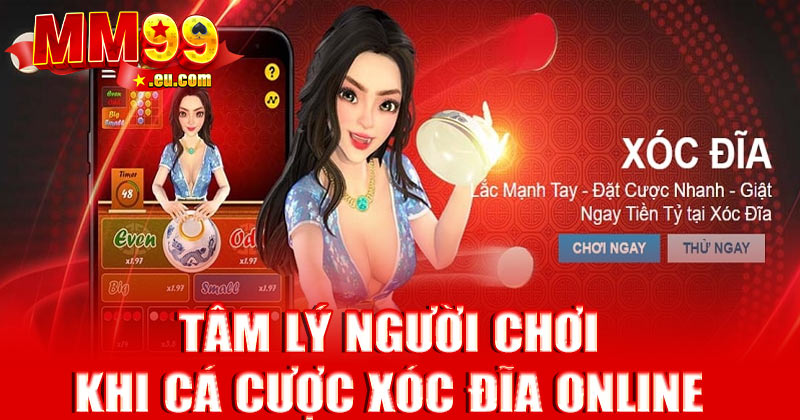 Tâm lý người chơi khi cá cược xóc đĩa online
