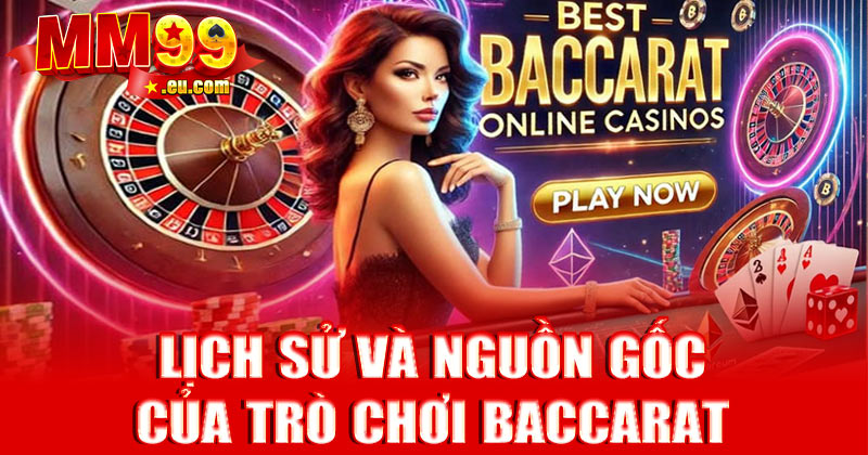 Lịch sử và nguồn gốc của trò chơi Baccarat
