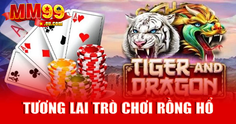Tương lai trò chơi rồng hổ