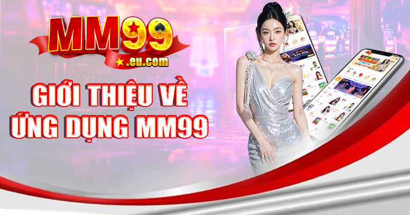 Giới thiệu về ứng dụng MM99